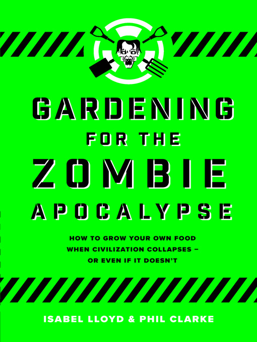 Title details for Gardening for the Zombie Apocalypse by Isabel Lloyd - Available